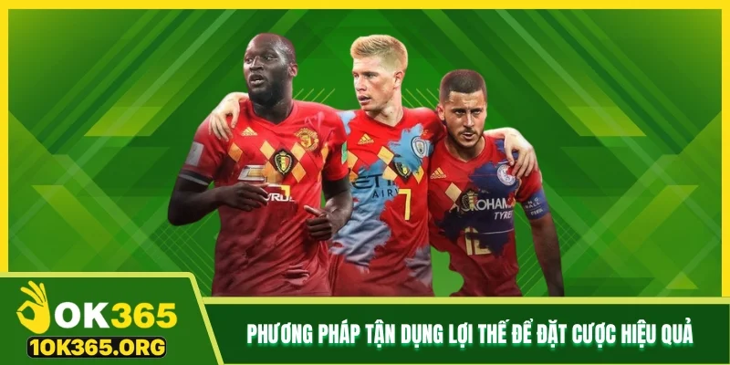 Phương pháp tận dụng lợi thế để đặt cược hiệu quả